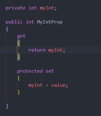 private int mylnt; 
public int MylntProp 
get 
return mylnt; 
protected set 
mylnt = value; 